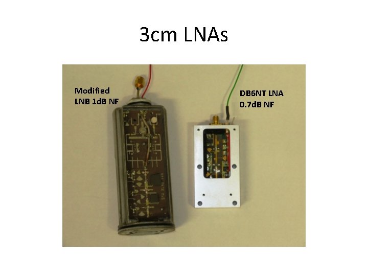 3 cm LNAs Modified LNB 1 d. B NF DB 6 NT LNA 0.