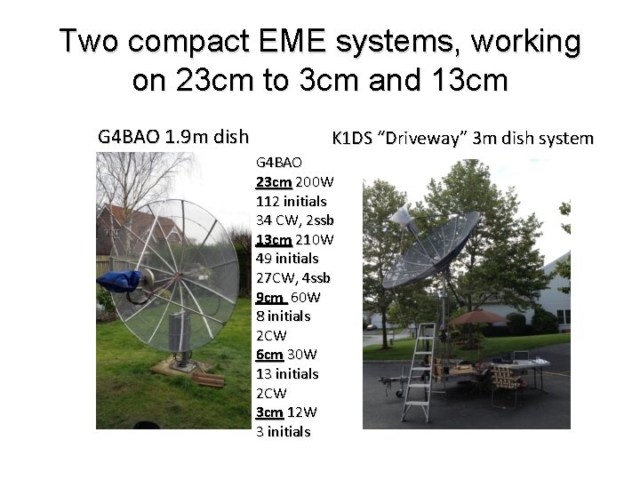 Two compact EME systems, working on 23 cm to 3 cm and 13 cm