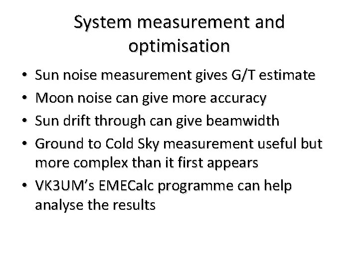 System measurement and optimisation Sun noise measurement gives G/T estimate Moon noise can give