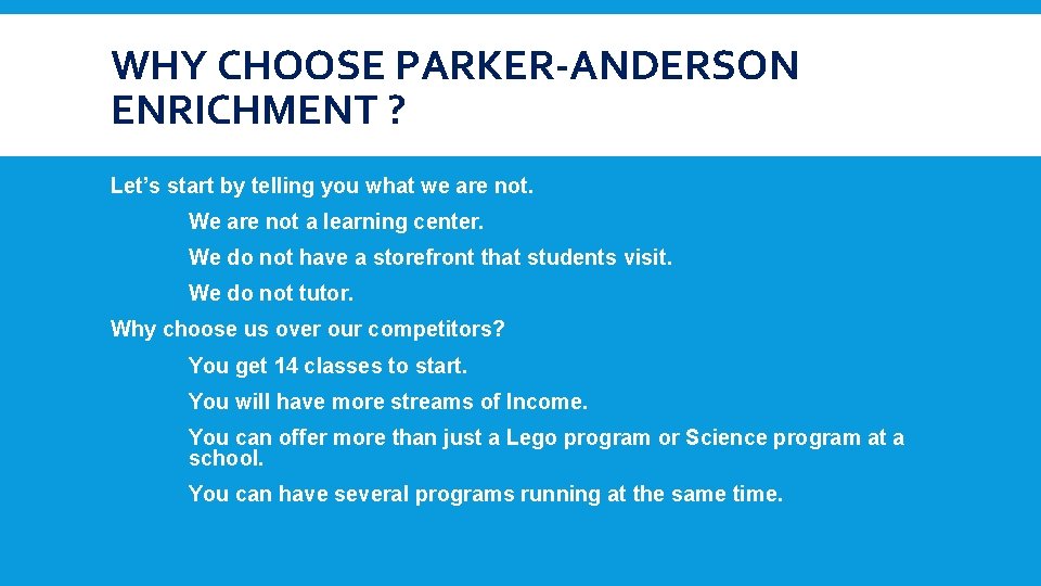 WHY CHOOSE PARKER-ANDERSON ENRICHMENT ? Let’s start by telling you what we are not.