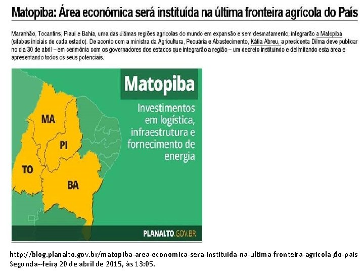 http: //blog. planalto. gov. br/matopiba area economica sera instituida na ultima fronteira agricola do