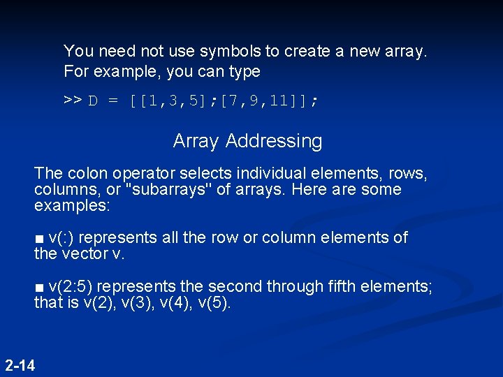 You need not use symbols to create a new array. For example, you can You need not use symbols to create a new array. For example, you can