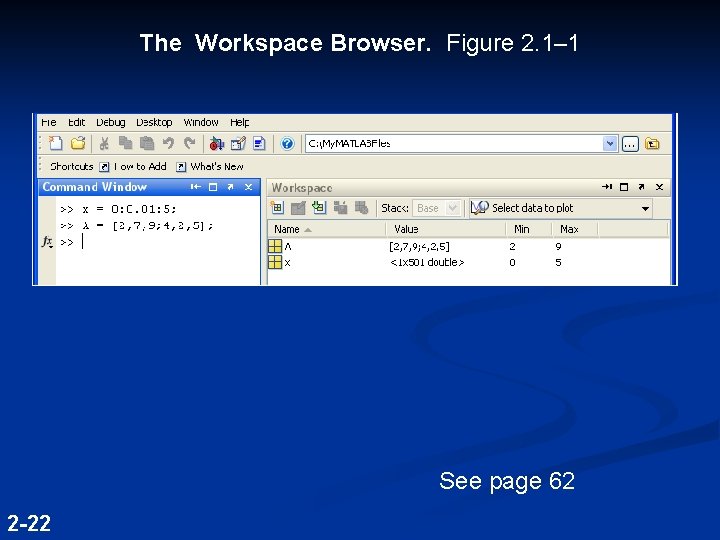 The Workspace Browser. Figure 2. 1– 1 See page 62 2 -22 The Workspace Browser. Figure 2. 1– 1 See page 62 2 -22
