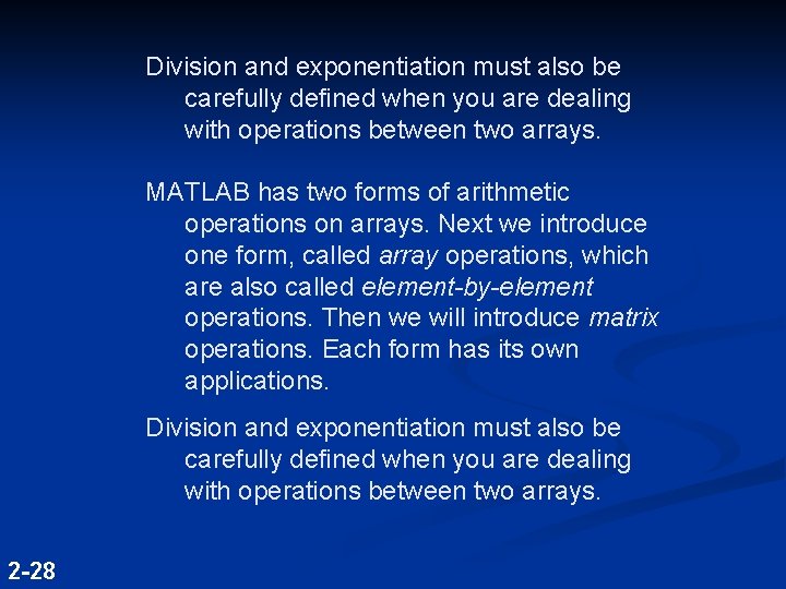 Division and exponentiation must also be carefully defined when you are dealing with operations Division and exponentiation must also be carefully defined when you are dealing with operations