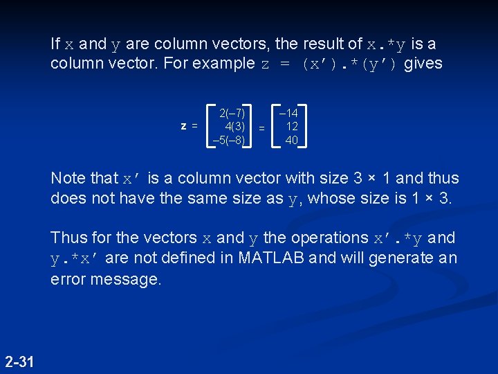 If x and y are column vectors, the result of x. *y is a If x and y are column vectors, the result of x. *y is a