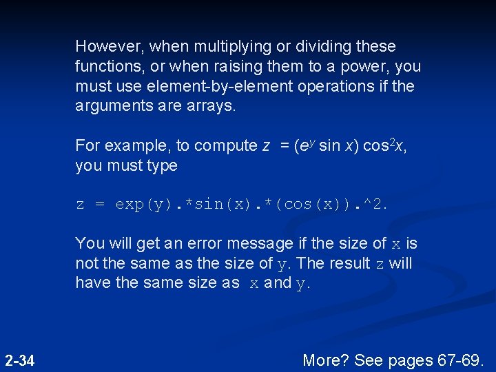 However, when multiplying or dividing these functions, or when raising them to a power, However, when multiplying or dividing these functions, or when raising them to a power,