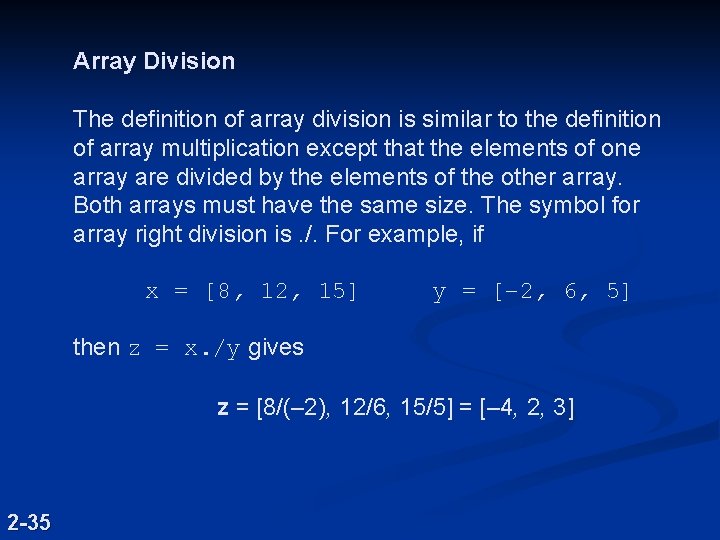 Array Division The definition of array division is similar to the definition of array Array Division The definition of array division is similar to the definition of array