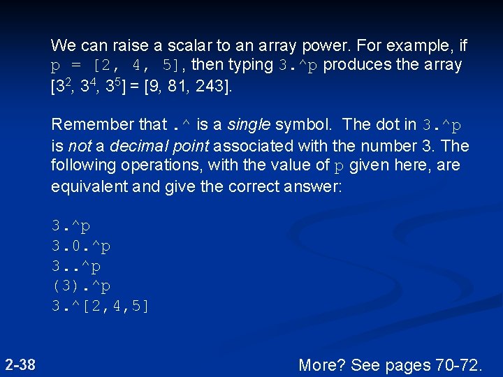 We can raise a scalar to an array power. For example, if p = We can raise a scalar to an array power. For example, if p =