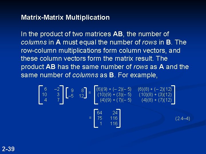 Matrix-Matrix Multiplication In the product of two matrices AB, the number of columns in Matrix-Matrix Multiplication In the product of two matrices AB, the number of columns in