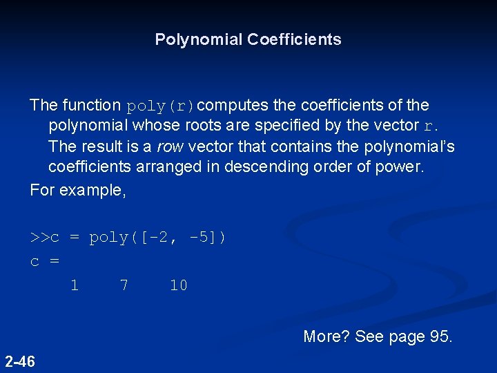 Polynomial Coefficients The function poly(r)computes the coefficients of the polynomial whose roots are specified Polynomial Coefficients The function poly(r)computes the coefficients of the polynomial whose roots are specified