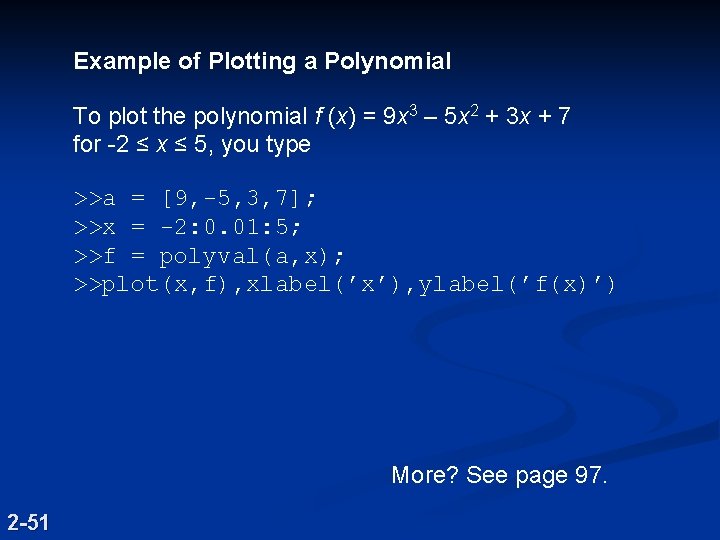 Example of Plotting a Polynomial To plot the polynomial f (x) = 9 x Example of Plotting a Polynomial To plot the polynomial f (x) = 9 x