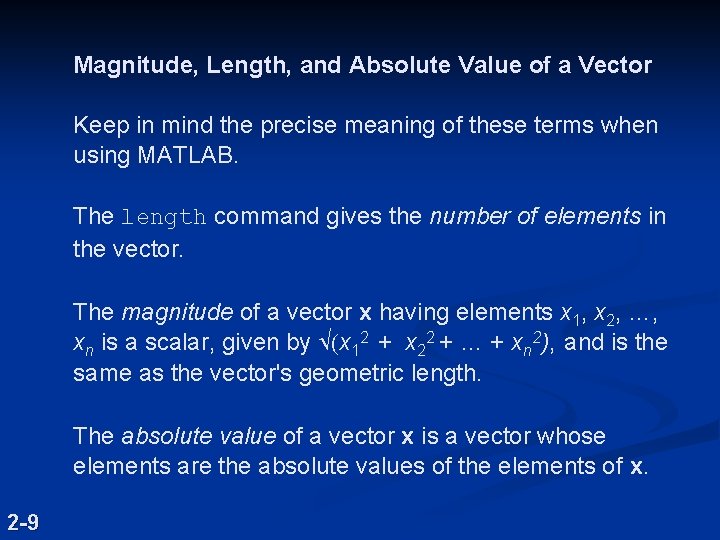 Magnitude, Length, and Absolute Value of a Vector Keep in mind the precise meaning Magnitude, Length, and Absolute Value of a Vector Keep in mind the precise meaning