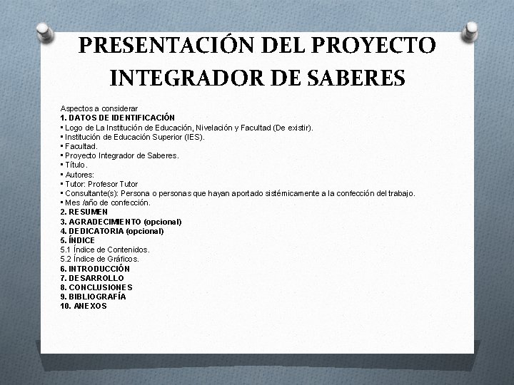 PRESENTACIÓN DEL PROYECTO INTEGRADOR DE SABERES Aspectos a considerar 1. DATOS DE IDENTIFICACIÓN •