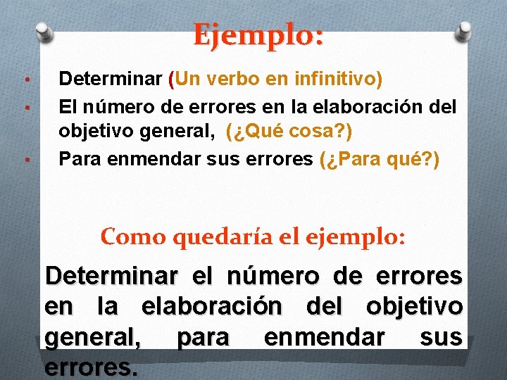 Ejemplo: • • • Determinar (Un verbo en infinitivo) El número de errores en