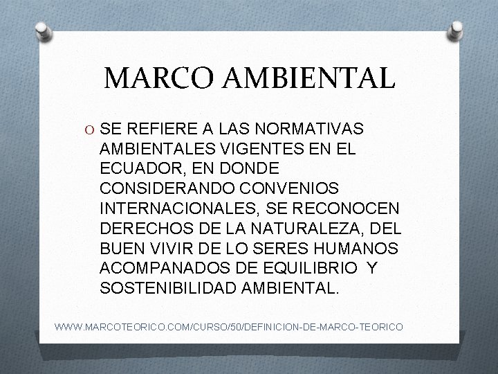 MARCO AMBIENTAL O SE REFIERE A LAS NORMATIVAS AMBIENTALES VIGENTES EN EL ECUADOR, EN