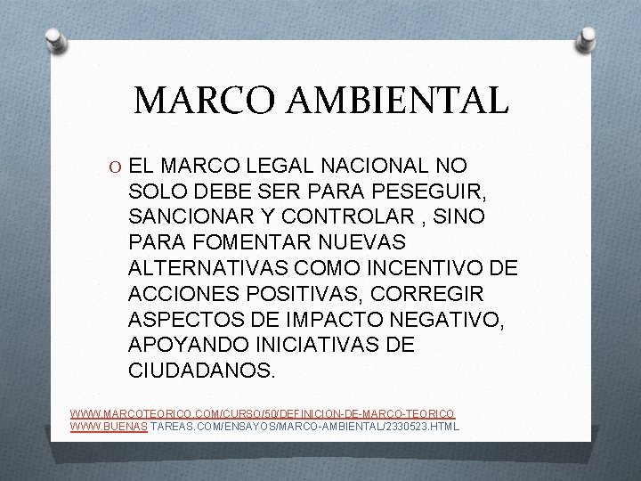 MARCO AMBIENTAL O EL MARCO LEGAL NACIONAL NO SOLO DEBE SER PARA PESEGUIR, SANCIONAR