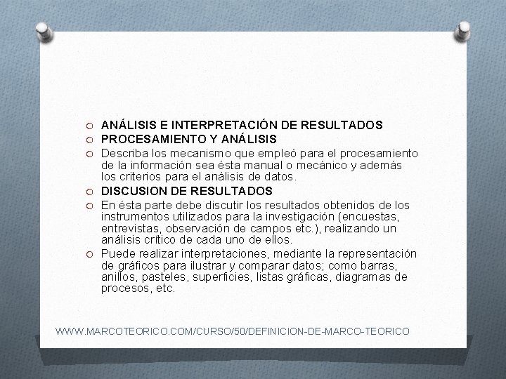 O ANÁLISIS E INTERPRETACIÓN DE RESULTADOS O PROCESAMIENTO Y ANÁLISIS O Describa los mecanismo