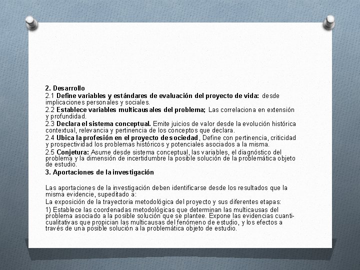 2. Desarrollo 2. 1 Define variables y estándares de evaluación del proyecto de vida:
