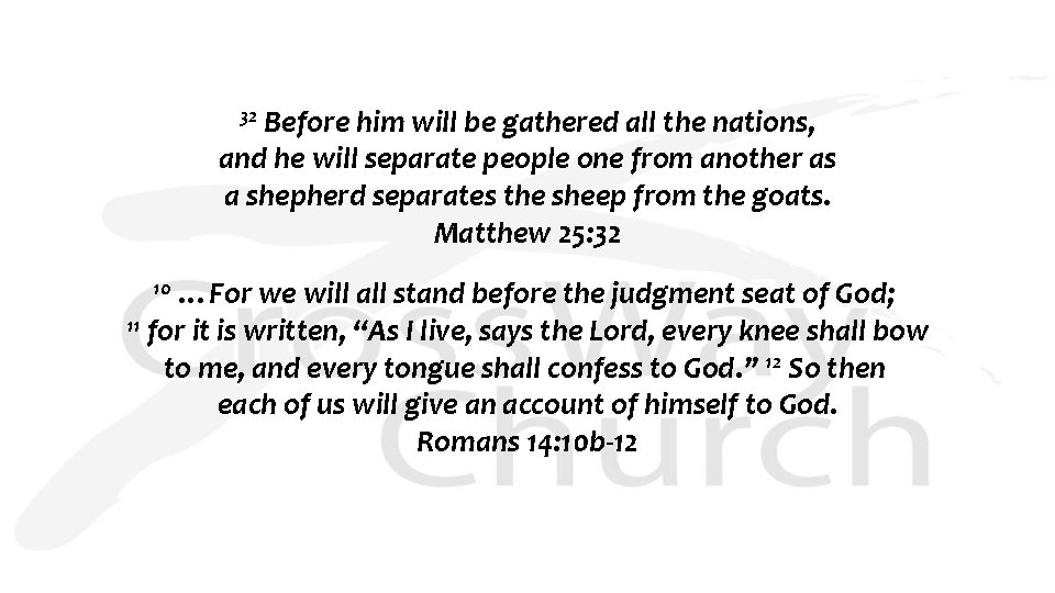 32 Before him will be gathered all the nations, and he will separate people