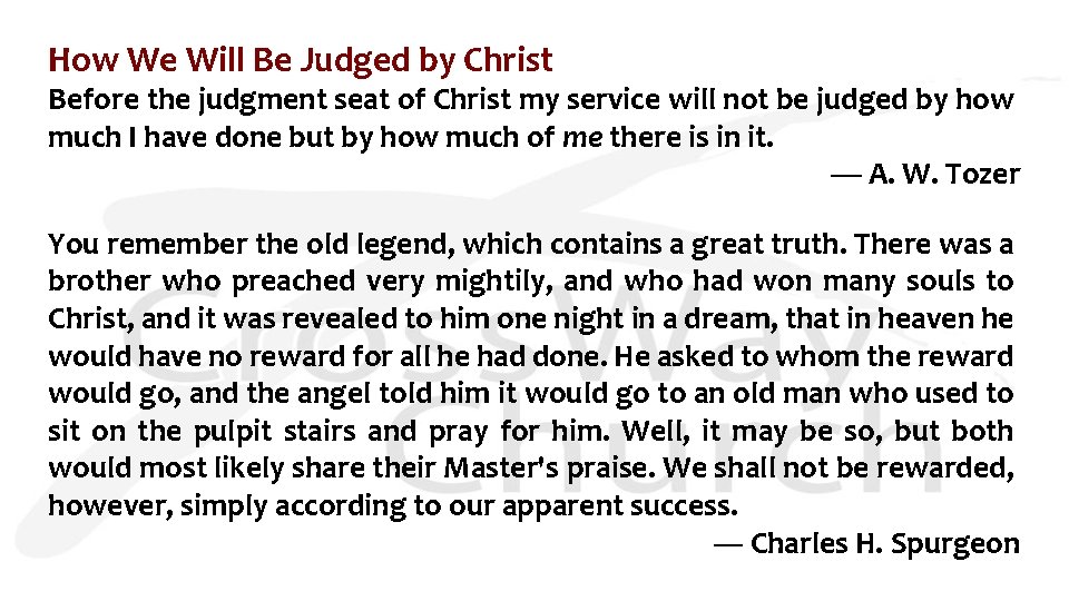 How We Will Be Judged by Christ Before the judgment seat of Christ my