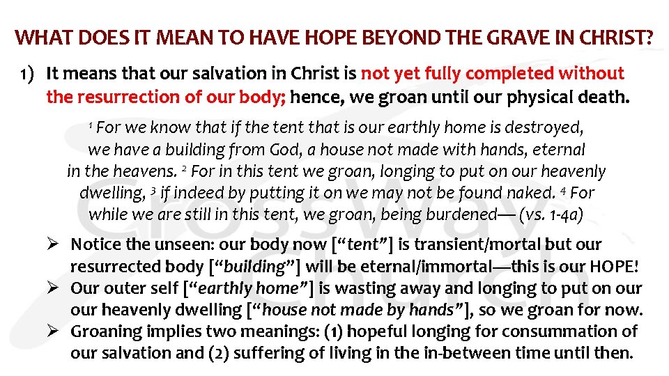 WHAT DOES IT MEAN TO HAVE HOPE BEYOND THE GRAVE IN CHRIST? 1) It