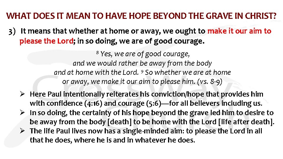 WHAT DOES IT MEAN TO HAVE HOPE BEYOND THE GRAVE IN CHRIST? 3) It