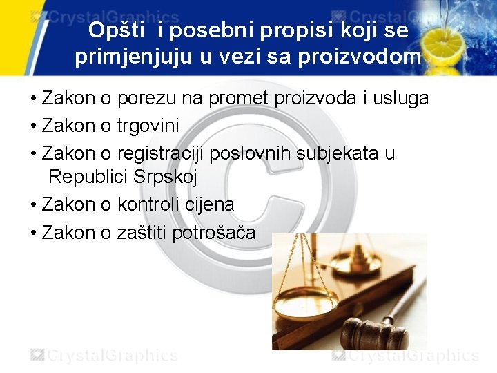 Opšti i posebni propisi koji se primjenjuju u vezi sa proizvodom • Zakon o Opšti i posebni propisi koji se primjenjuju u vezi sa proizvodom • Zakon o