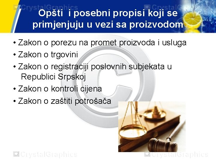 Opšti i posebni propisi koji se primjenjuju u vezi sa proizvodom • Zakon o