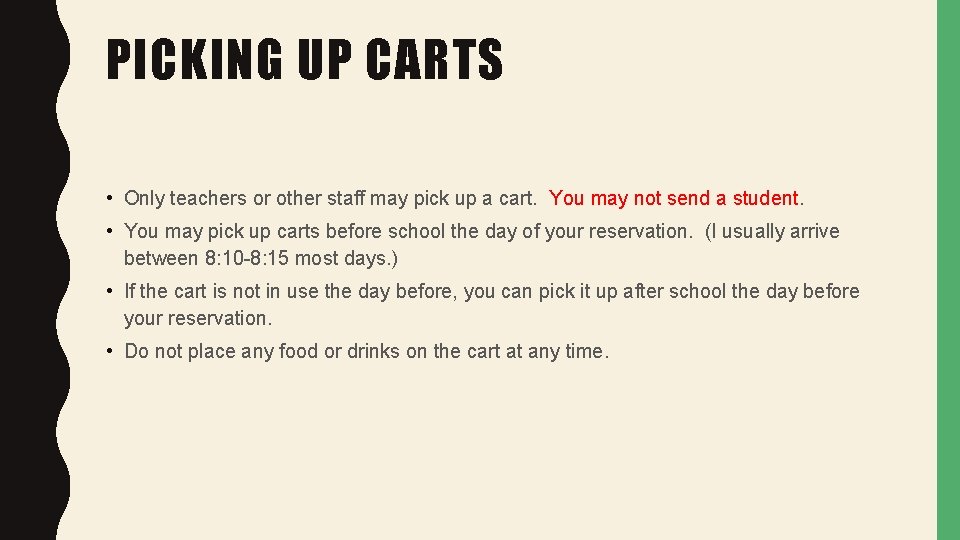 PICKING UP CARTS • Only teachers or other staff may pick up a cart.