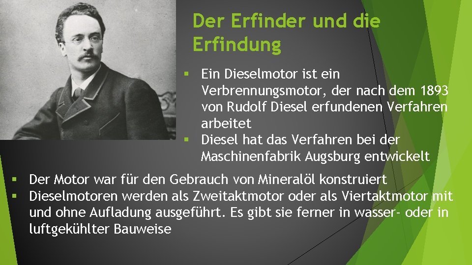 Der Erfinder und die Erfindung § Ein Dieselmotor ist ein Verbrennungsmotor, der nach dem