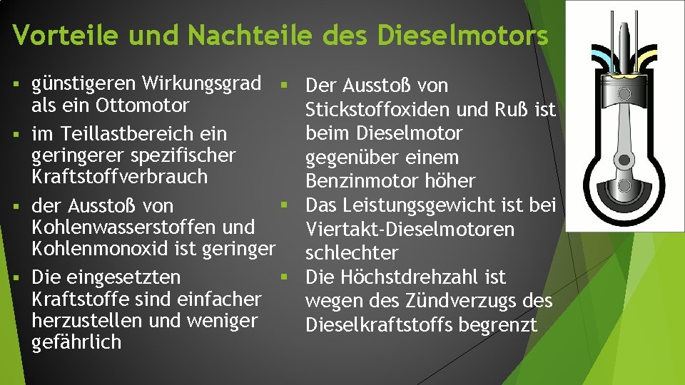 Vorteile und Nachteile des Dieselmotors günstigeren Wirkungsgrad § als ein Ottomotor § im Teillastbereich