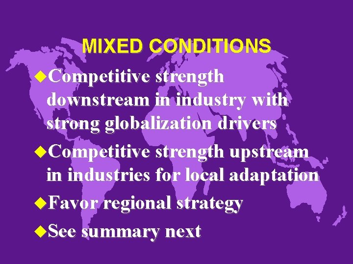 MIXED CONDITIONS u. Competitive strength downstream in industry with strong globalization drivers u. Competitive