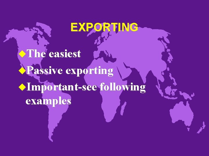 EXPORTING u. The easiest u. Passive exporting u. Important-see following examples 