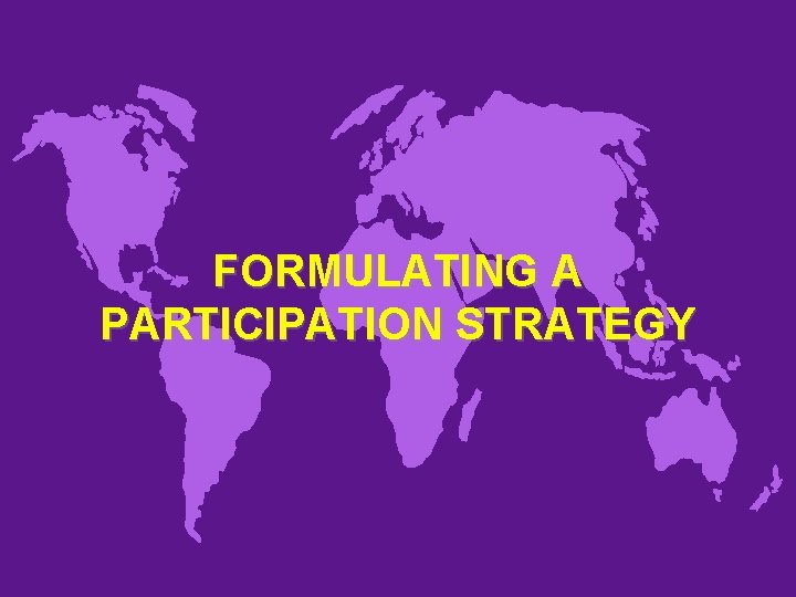 FORMULATING A PARTICIPATION STRATEGY 