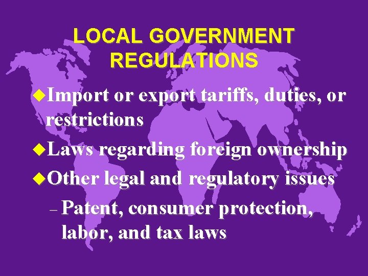 LOCAL GOVERNMENT REGULATIONS u. Import or export tariffs, duties, or restrictions u. Laws regarding