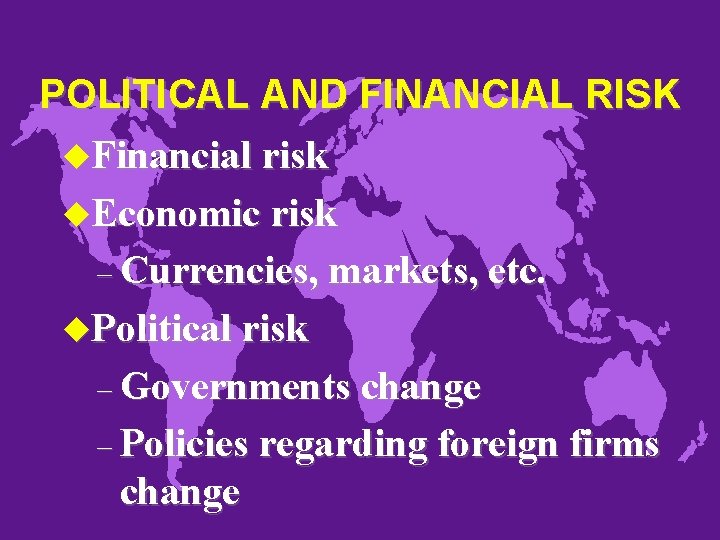 POLITICAL AND FINANCIAL RISK u. Financial risk u. Economic risk – Currencies, markets, etc.