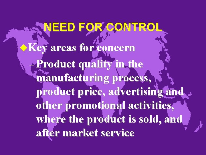 NEED FOR CONTROL u. Key areas for concern – Product quality in the manufacturing