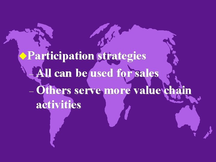 u. Participation strategies – All can be used for sales – Others serve more