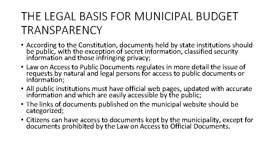THE LEGAL BASIS FOR MUNICIPAL BUDGET TRANSPARENCY • According to the Constitution, documents held