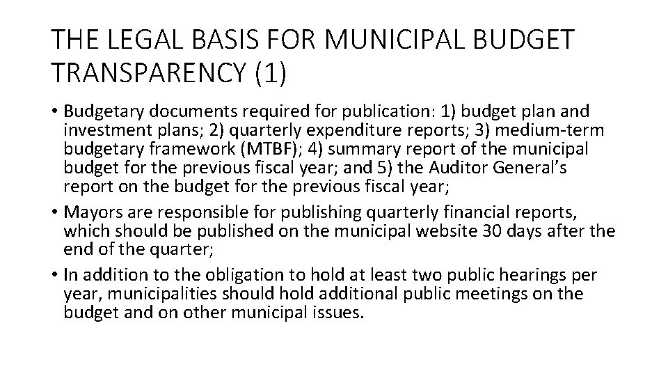 THE LEGAL BASIS FOR MUNICIPAL BUDGET TRANSPARENCY (1) • Budgetary documents required for publication: