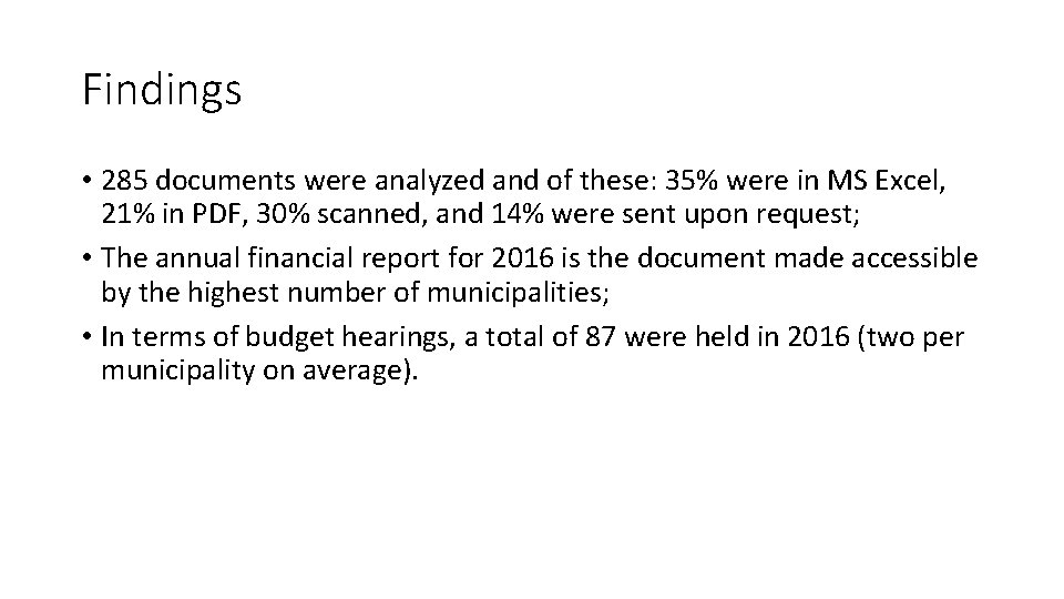 Findings • 285 documents were analyzed and of these: 35% were in MS Excel,