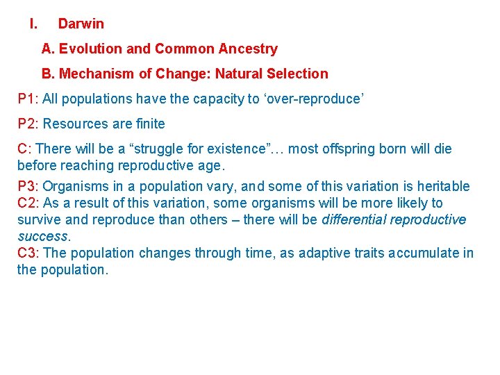 I. Darwin A. Evolution and Common Ancestry B. Mechanism of Change: Natural Selection P