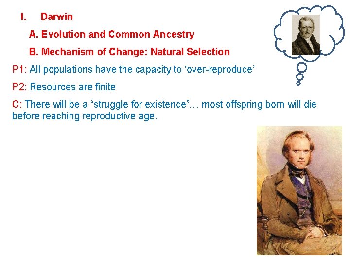 I. Darwin A. Evolution and Common Ancestry B. Mechanism of Change: Natural Selection P