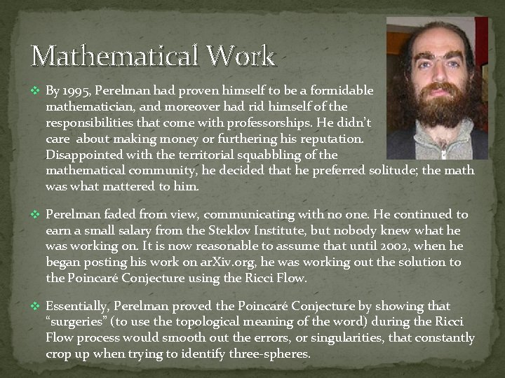 Mathematical Work v By 1995, Perelman had proven himself to be a formidable mathematician,