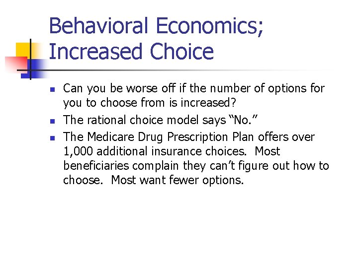 Behavioral Economics; Increased Choice n n n Can you be worse off if the Behavioral Economics; Increased Choice n n n Can you be worse off if the