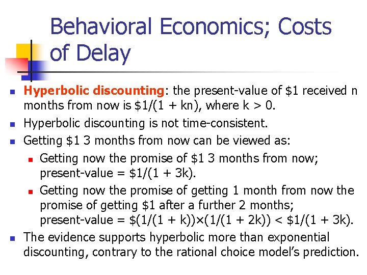 Behavioral Economics; Costs of Delay n n Hyperbolic discounting: the present-value of $1 received Behavioral Economics; Costs of Delay n n Hyperbolic discounting: the present-value of $1 received