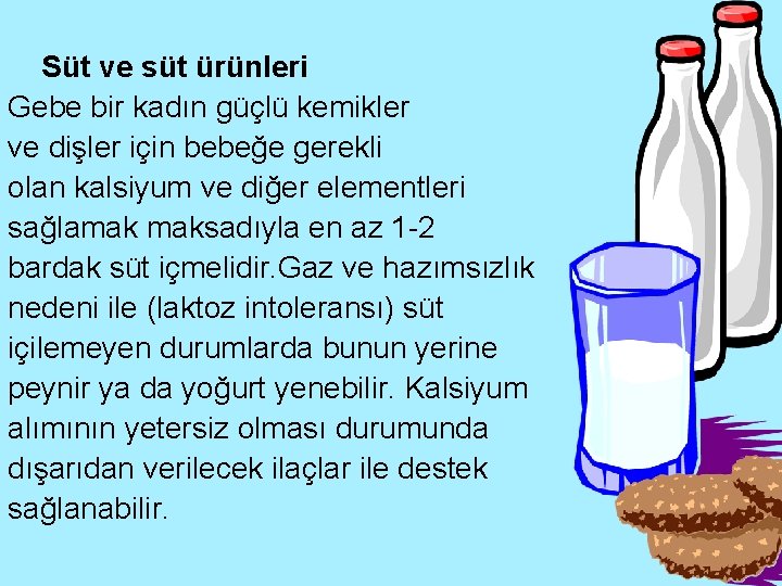 Süt ve süt ürünleri Gebe bir kadın güçlü kemikler ve dişler için bebeğe gerekli