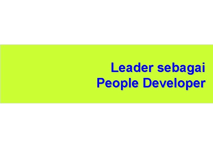 Leader sebagai People Developer 