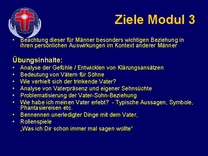 Ziele Modul 3 • Beachtung dieser für Männer besonders wichtigen Beziehung in ihren persönlichen