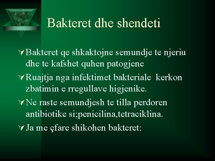 Bakteret dhe shendeti Ú Bakteret qe shkaktojne semundje te njeriu dhe te kafshet quhen